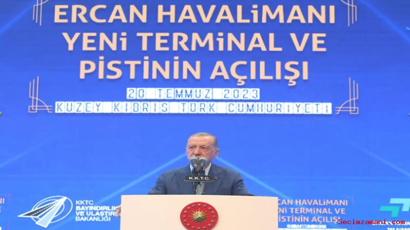Cumhurbaşkanı Erdoğan, Ercan Havalimanı Yeni Terminal Ve Pisti'nin Açılış Töreninde Konuştu